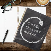 Customizable Phrase Coffee. Crochet. Repeat. Planer