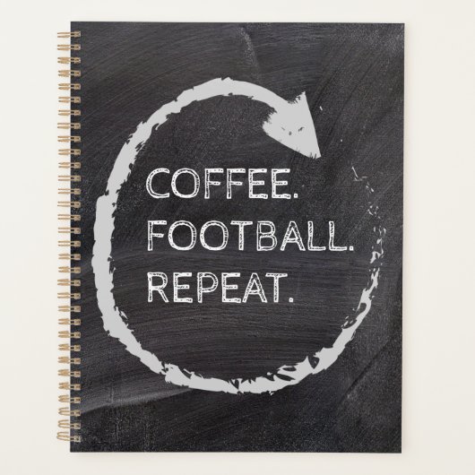 Customizable Phrase Coffee. Football. Repeat. Planer (Vorderseite)