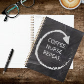 Customizable Phrase Coffee Nurse Repeat Planer