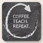 Customizable Phrase Coffee Teach Repeat Getränkeuntersetzer (Vorderseite)