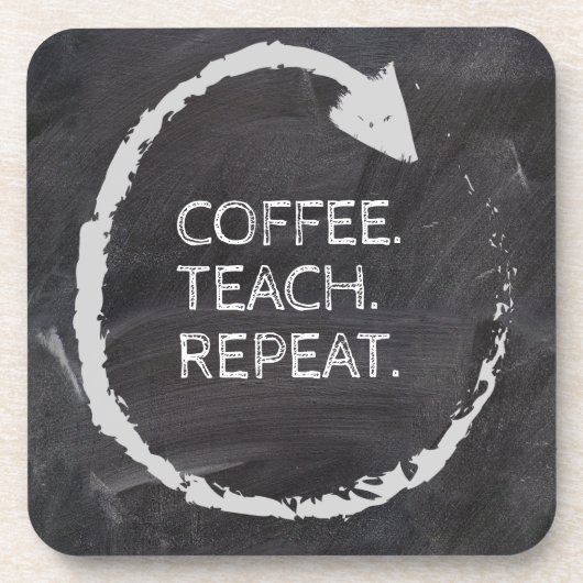 Customizable Phrase Coffee Teach Repeat Getränkeuntersetzer (Vorderseite)