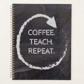Customizable Phrase Coffee Teach Repeat Planer (Vorderseite)