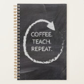 Customizable Phrase Coffee Teach Repeat Planer (Vorderseite)