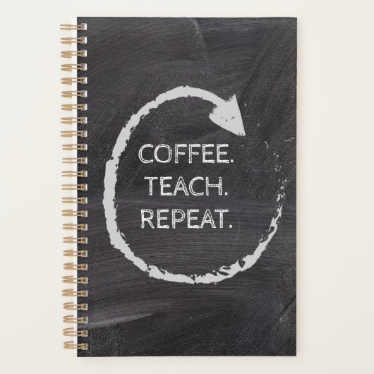 Customizable Phrase Coffee Teach Repeat Planer (Vorderseite)