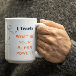 Customizable Teaching is my superpower whats urs? Kaffeetasse