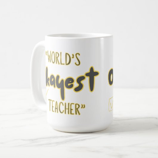 Customizable Worlds Okayest Teacher Kaffeetasse (Vorderseite Links)