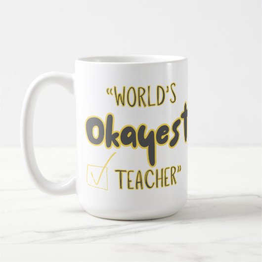 Customizable Worlds Okayest Teacher Kaffeetasse (Links)