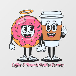 Customize Coffee And Donuts Besties Forever Promo Fensteraufkleber