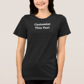 Customize This Text T-Shirt for Women's Gift Tri-Blend Shirt (Vorderseite)