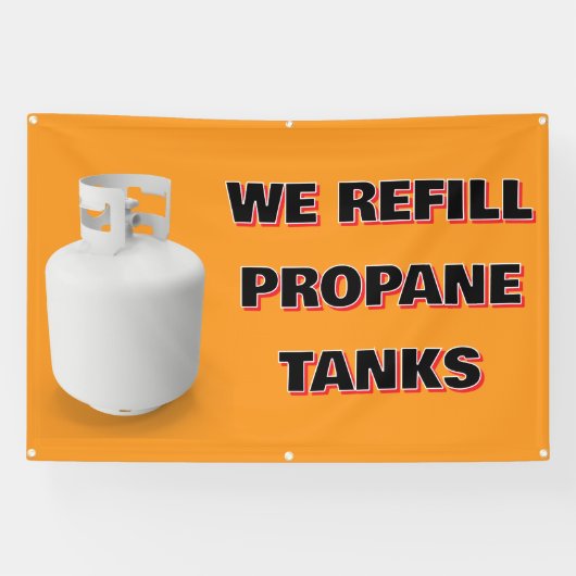 Customize We Refill Propane Tanks Here Banner (Horizontal)
