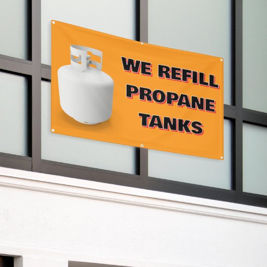 Customize We Refill Propane Tanks Here Banner (Äußeres Gebäude)