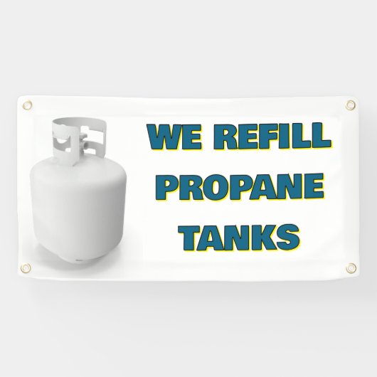 Customize We Refill Propane Tanks Here Banner (Horizontal)