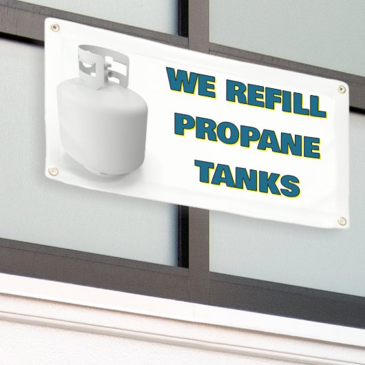 Customize We Refill Propane Tanks Here Banner (Äußeres Gebäude)