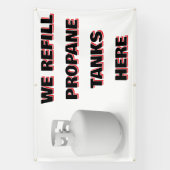 Customize We Refill Propane Tanks Here Banner (Vertikal)