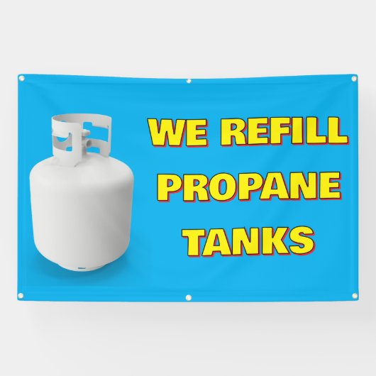 Customize We Refill Propane Tanks Here Banner (Horizontal)