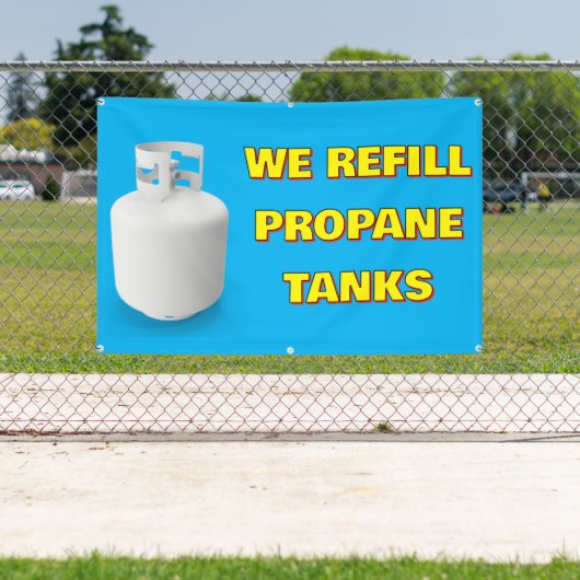 Customize We Refill Propane Tanks Here Banner (InSitu)