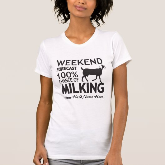 CUSTOMIZE Weekend Forecast Milk Nubische Ziege T-Shirt (Vorderseite)