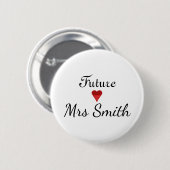 Customized Fun Script Future Mrs. Bride Button (Vorne & Hinten)