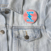Cut, aber Psycho, Streifen Button (Beispiel)