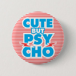 Cut but Psycho, Spiel mit Streifen Sammlung, Button