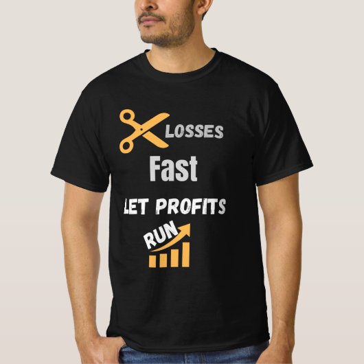 Cut Losses Fast Let Profits Run Quote T-Shirt (Vorderseite)