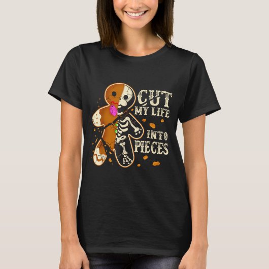 Cut My Life Into Eces Funny Gingerbread Christmas T-Shirt (Vorderseite)