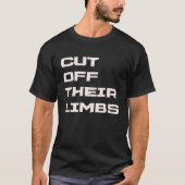 CUT OFF THEIR LIMBS T-Shirt (Vorderseite)