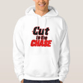Cut to Chase - Direktes und feines Design Hoodie (Vorderseite)
