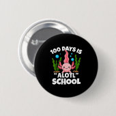 Cute 100 Days Of School Axolotl Alotl Pun Girls Bo Button (Vorne & Hinten)