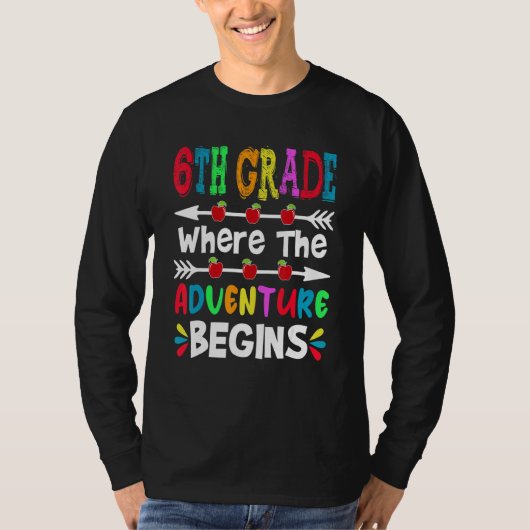 Cute 6th Grade Where The Adventure Begins Back To  T-Shirt (Vorderseite)