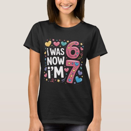 Cute 7th Birthday Girl Shirt | I Was 6 Now I'm 7 T (Vorderseite)