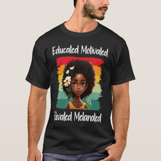 Cute Afro Melanin Girl Educated Motivated Elevated T-Shirt (Vorderseite)