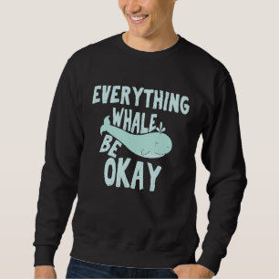 Cute Alles Walfisch Wird Okay Ozean Sweatshirt