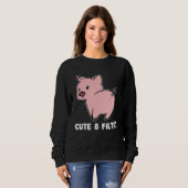 Cute And Filthy Pig Sweatshirt (Vorne ganz)