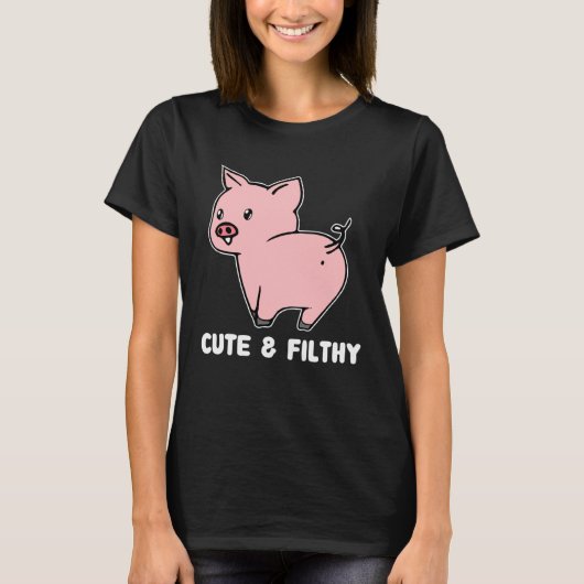 Cute And Filthy Pig T-Shirt (Vorderseite)