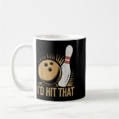 Cute And Funny Bowling Gift _ Id Hit That Quote Me Kaffeetasse (Links)