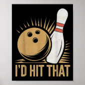 Cute And Funny Bowling Gift _ Id Hit That Quote Me Poster (Vorne)
