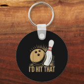 Cute And Funny Bowling Gift _ Id Hit That Quote Me Schlüsselanhänger (Vorderseite)