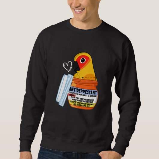 Cute Antidepressant Parrot I Sun Conure Sweatshirt (Vorderseite)