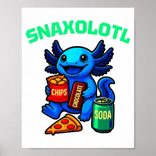 Cute Axolotl Funny Snaxolotl Snacks A Lot Axolotl  Poster (Vorne)
