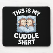 Cute Baby Monkey Lovers This Is My Cuddle Mousepad (Vorne)
