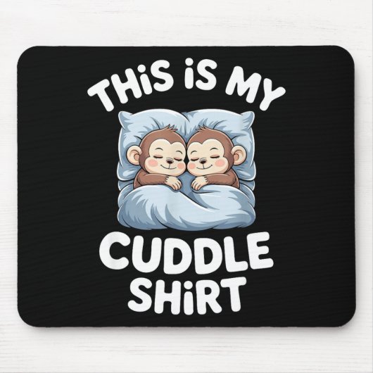 Cute Baby Monkey Lovers This Is My Cuddle Mousepad (Vorne)
