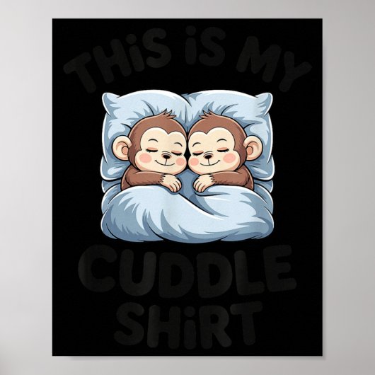 Cute Baby Monkey Lovers This Is My Cuddle  Poster (Vorne)