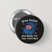 Cute Back-to-School Customizable “Brain Ready" Button (Vorne & Hinten)
