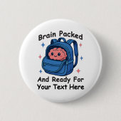Cute Back-to-School Customizable “Brain Ready" Button (Vorderseite)