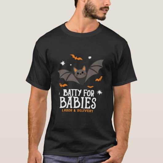 Cute Batty For Babies Labor And Delivery Nurse Hal T-Shirt (Vorderseite)