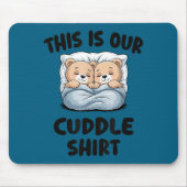 Cute Bear Couple This Is Our Cuddle Mousepad (Vorne)