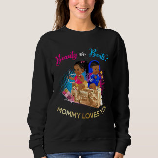 Cute Beauty Or Beat Mommy Loves You  Gender Reveal Sweatshirt