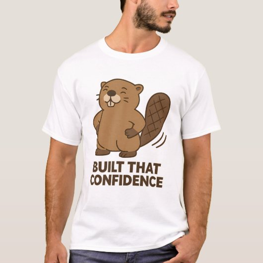 Cute Beaver “Built That Confidence” T-Shirt (Vorderseite)