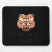 Cute Beaver This Is Our Cuddle  Mousepad (Vorne)